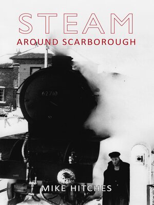 cover image of Steam Around Scarborough